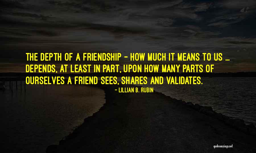 What Is Friendship Means Quotes By Lillian B. Rubin