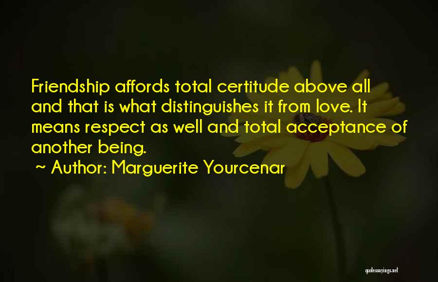 What Is Friendship Means Quotes By Marguerite Yourcenar