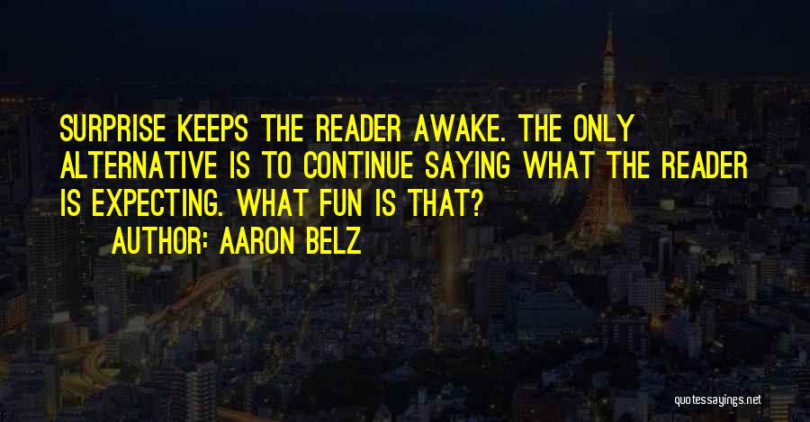 What Is Fun Quotes By Aaron Belz