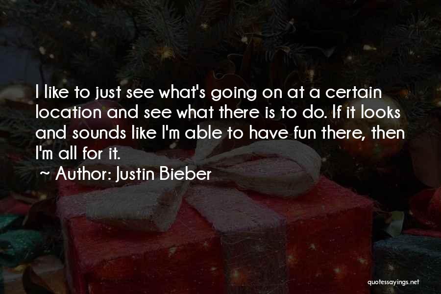 What Is Fun Quotes By Justin Bieber
