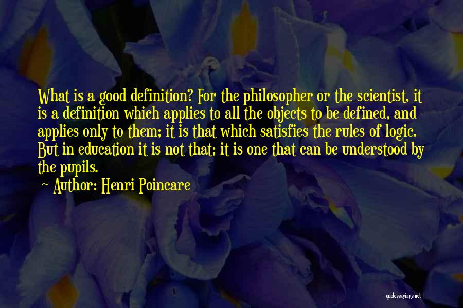 What Is Good Education Quotes By Henri Poincare
