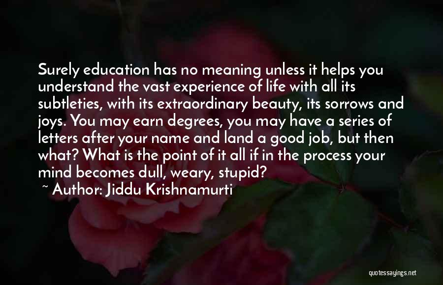 What Is Good Education Quotes By Jiddu Krishnamurti