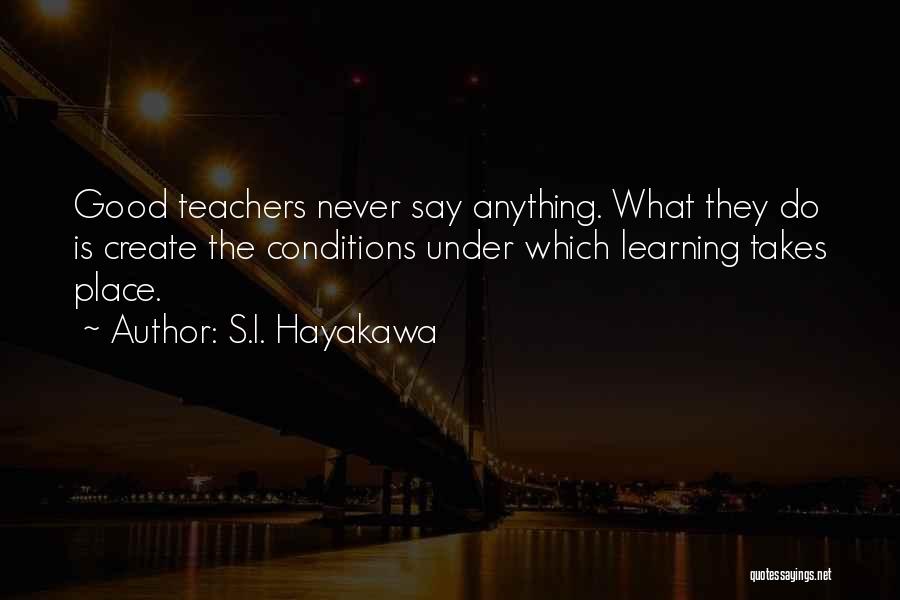 What Is Good Education Quotes By S.I. Hayakawa
