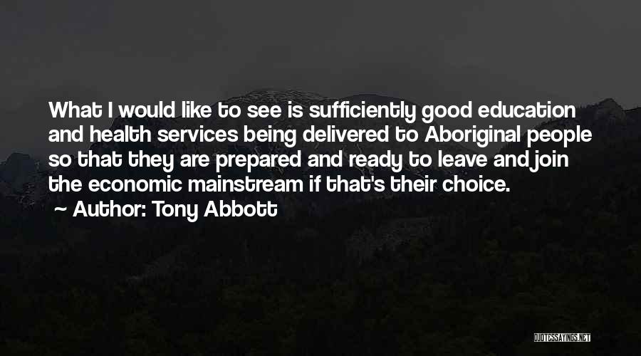 What Is Good Education Quotes By Tony Abbott