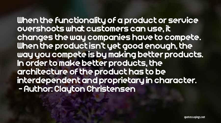 What Is Good Enough Quotes By Clayton Christensen