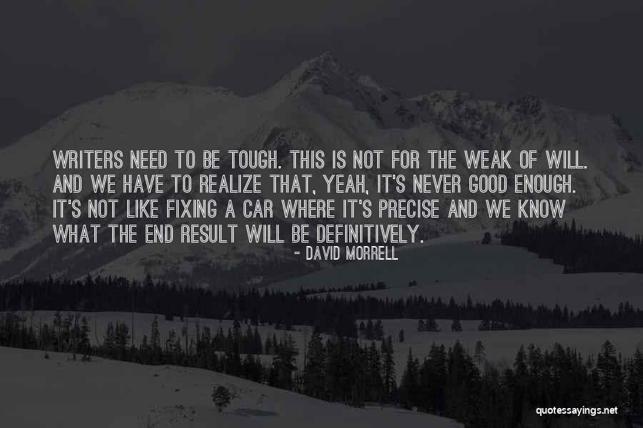 What Is Good Enough Quotes By David Morrell What Is Good Enough Quotes By David Morrell