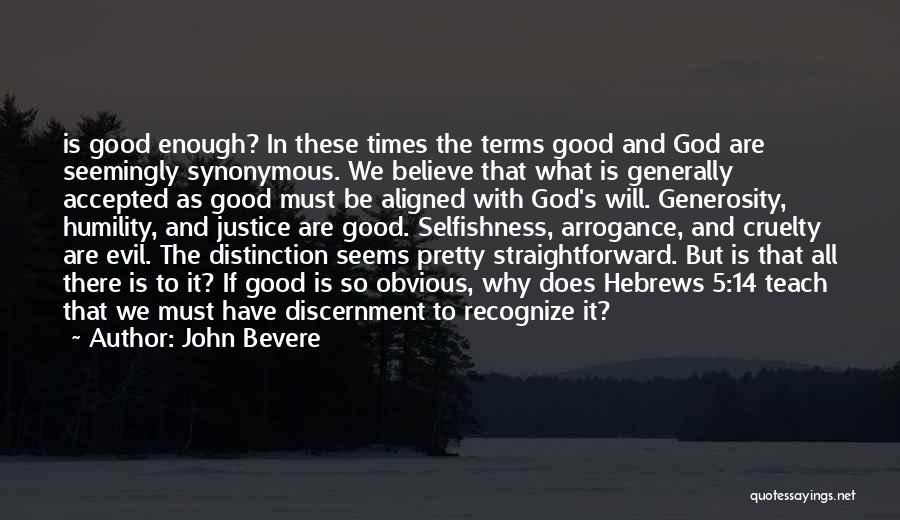 What Is Good Enough Quotes By John Bevere