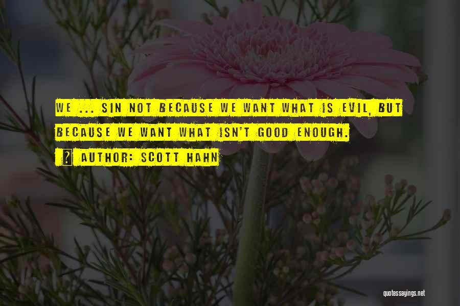 What Is Good Enough Quotes By Scott Hahn