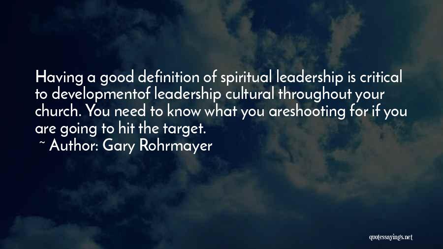 What Is Good Leadership Quotes By Gary Rohrmayer