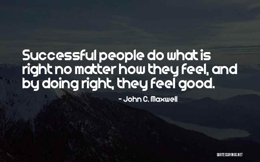 What Is Good Leadership Quotes By John C. Maxwell