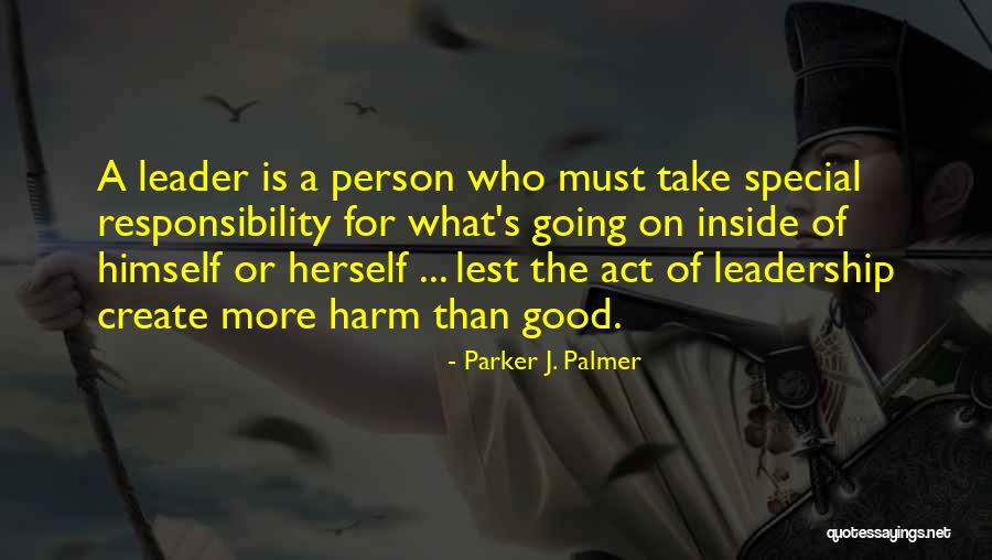 What Is Good Leadership Quotes By Parker J. Palmer