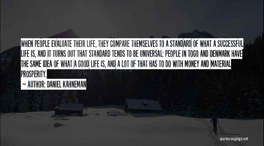 What Is Good Life Quotes By Daniel Kahneman