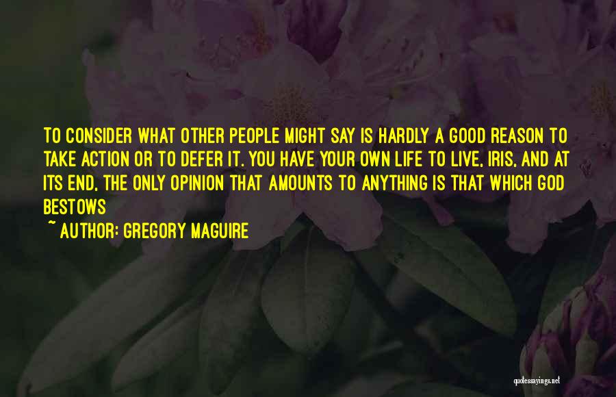 What Is Good Life Quotes By Gregory Maguire