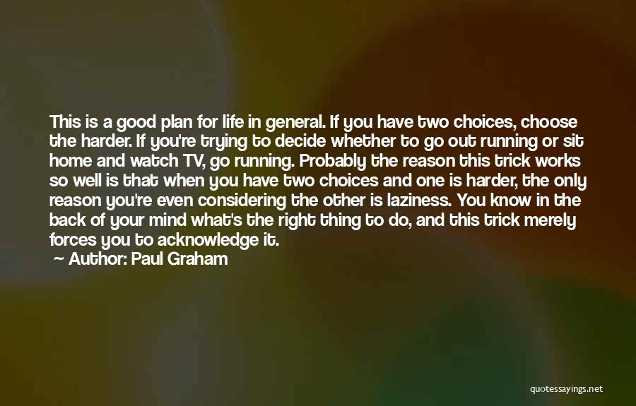 What Is Good Life Quotes By Paul Graham