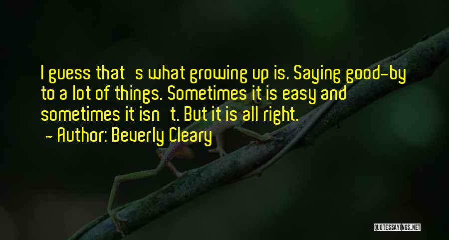 What Is Growing Up Quotes By Beverly Cleary