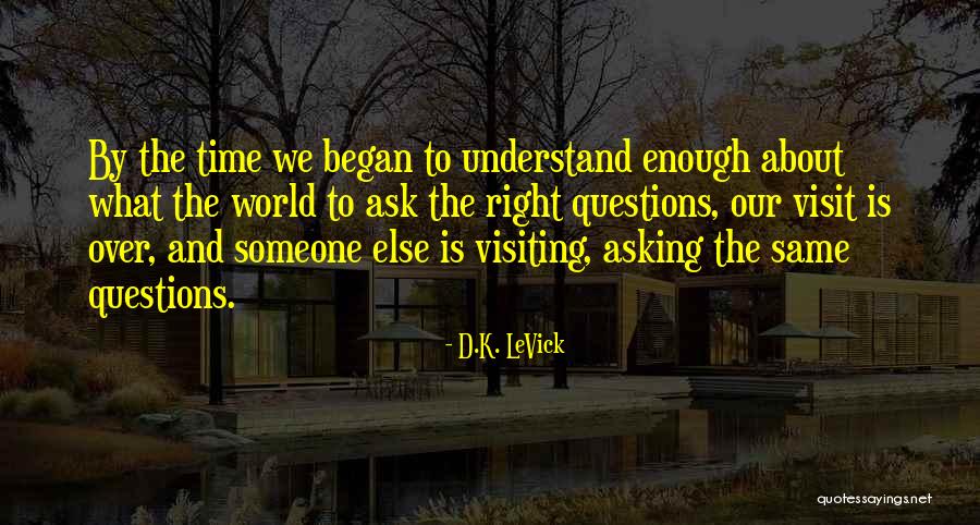 What Is Growing Up Quotes By D.K. LeVick What Is Growing Up Quotes By D.K. LeVick