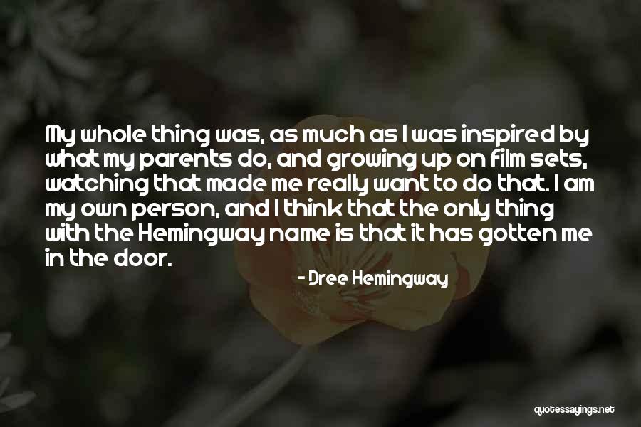 What Is Growing Up Quotes By Dree Hemingway What Is Growing Up Quotes By Dree Hemingway