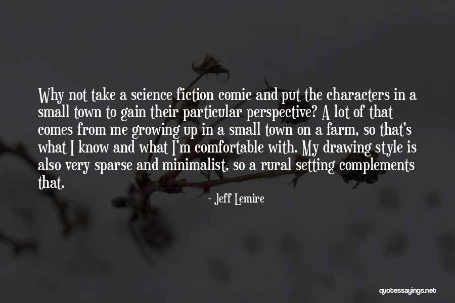 What Is Growing Up Quotes By Jeff Lemire What Is Growing Up Quotes By Jeff Lemire