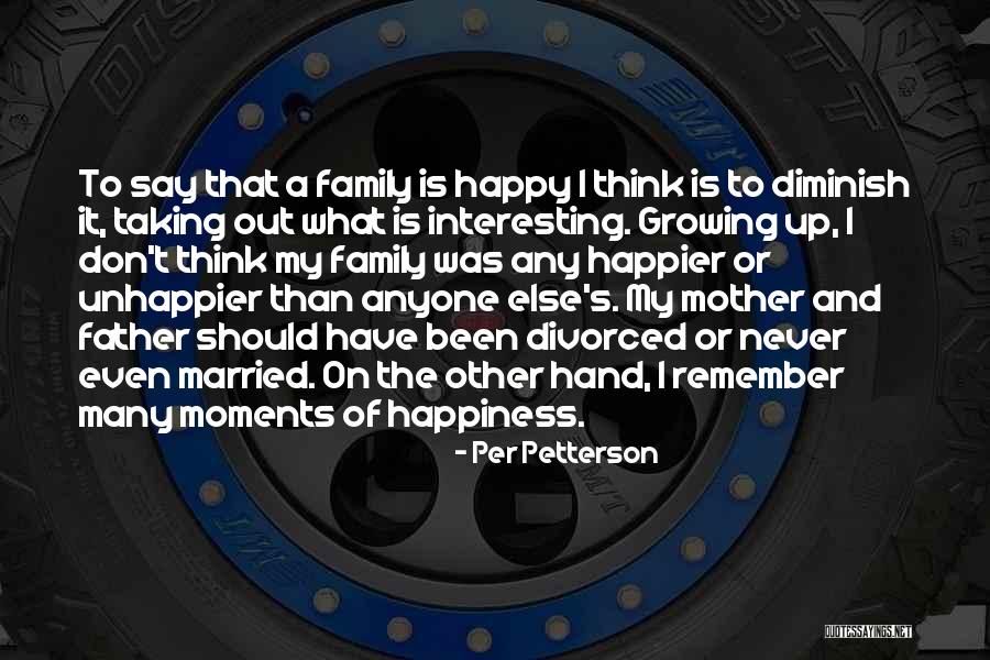 What Is Growing Up Quotes By Per Petterson What Is Growing Up Quotes By Per Petterson