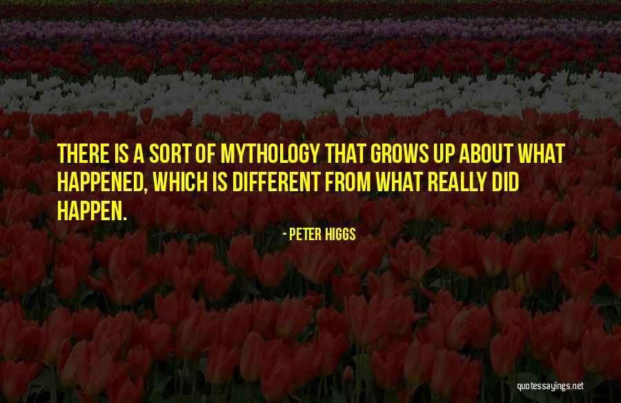 What Is Growing Up Quotes By Peter Higgs