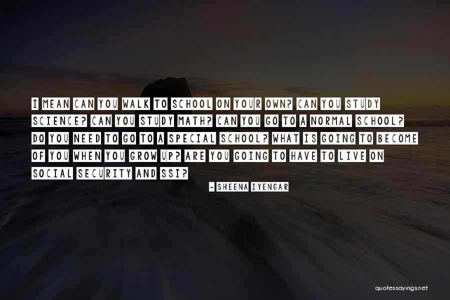 What Is Growing Up Quotes By Sheena Iyengar What Is Growing Up Quotes By Sheena Iyengar