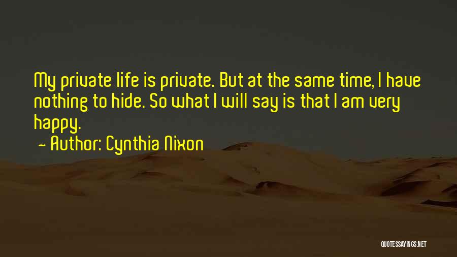 What Is Happy Life Quotes By Cynthia Nixon