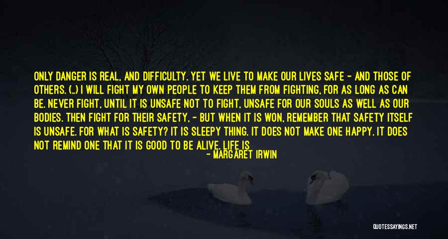 What Is Happy Life Quotes By Margaret Irwin What Is Happy Life Quotes By Margaret Irwin