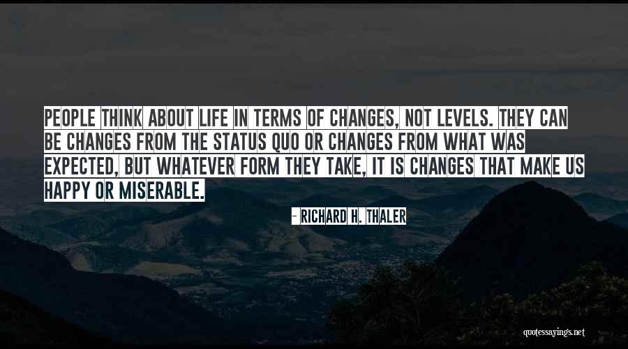 What Is Happy Life Quotes By Richard H. Thaler What Is Happy Life Quotes By Richard H. Thaler