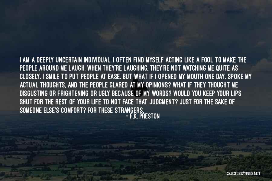 What Is Hidden Behind A Smile Quotes By F.K. Preston What Is Hidden Behind A Smile Quotes By F.K. Preston