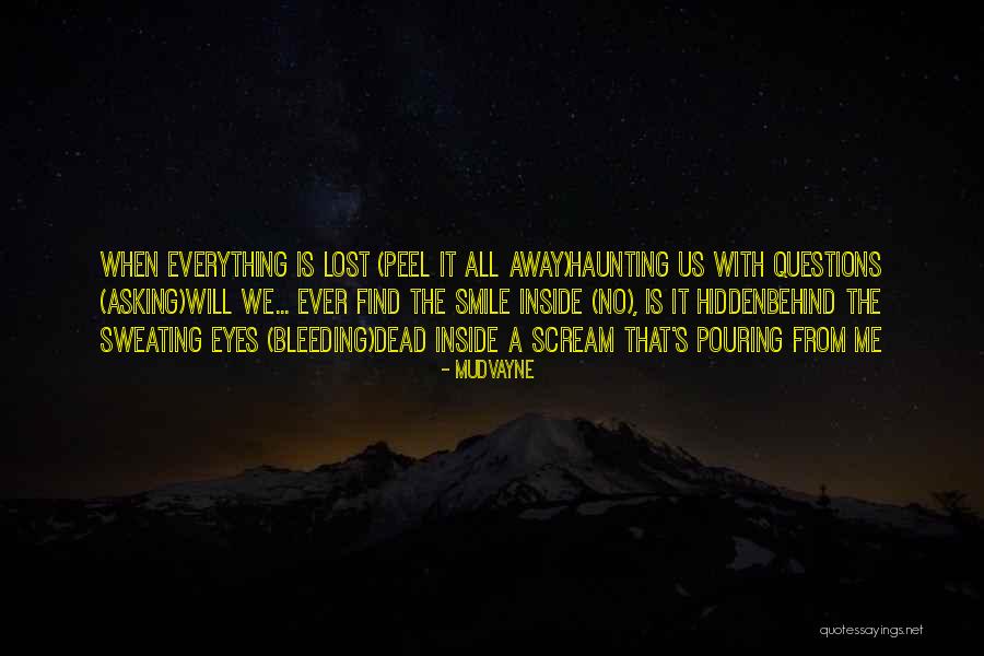 What Is Hidden Behind A Smile Quotes By Mudvayne What Is Hidden Behind A Smile Quotes By Mudvayne
