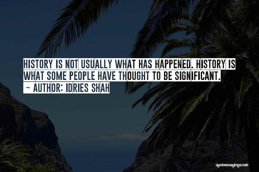 What Is History Quotes By Idries Shah