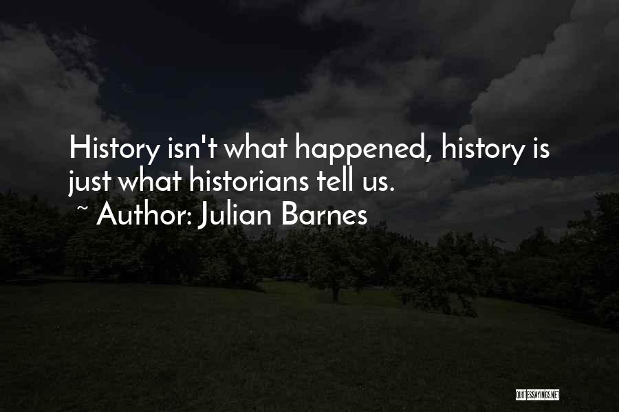 What Is History Quotes By Julian Barnes