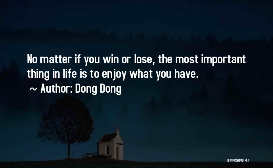 What Is Important To You Quotes By Dong Dong