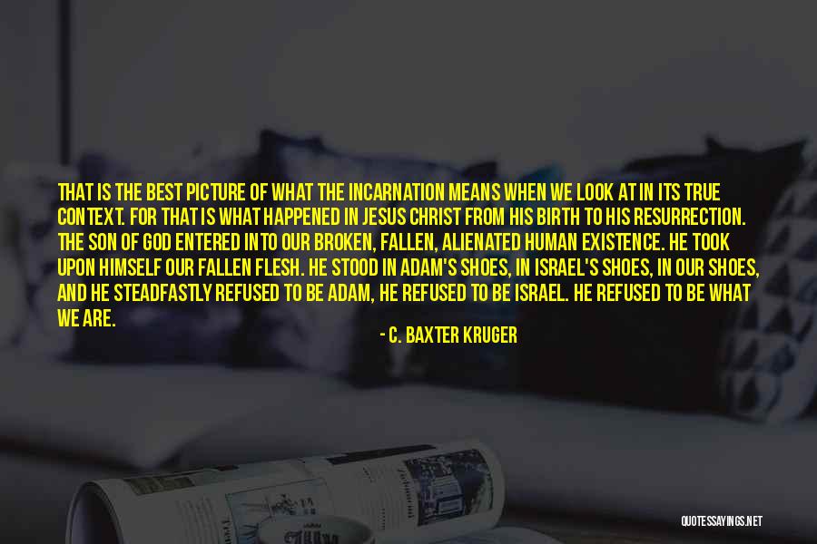What Is Incarnation Quotes By C. Baxter Kruger What Is Incarnation Quotes By C. Baxter Kruger