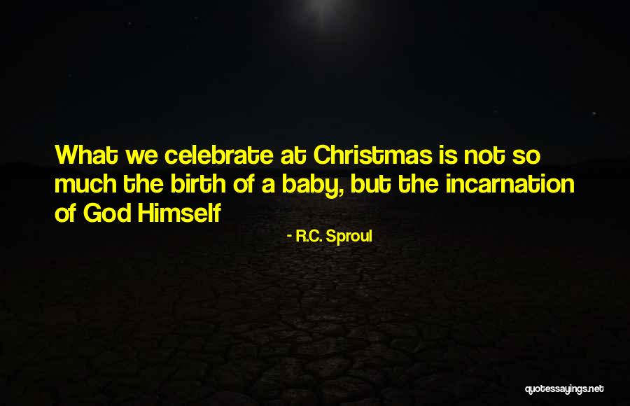 What Is Incarnation Quotes By R.C. Sproul What Is Incarnation Quotes By R.C. Sproul