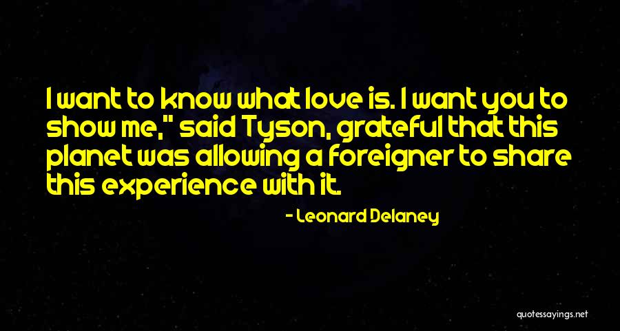 What Is It You Want Quotes By Leonard Delaney