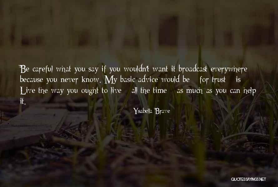 What Is It You Want Quotes By Ysabella Brave