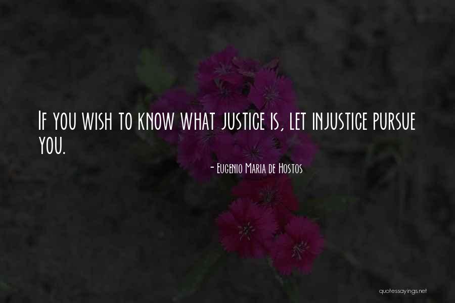 What Is Justice Quotes By Eugenio Maria De Hostos What Is Justice Quotes By Eugenio Maria De Hostos