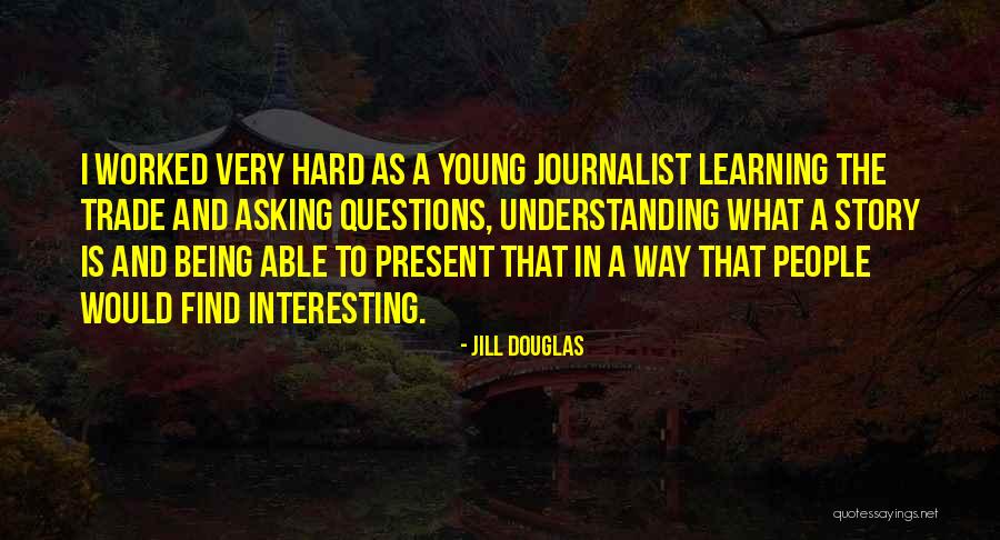 What Is Learning Quotes By Jill Douglas What Is Learning Quotes By Jill Douglas