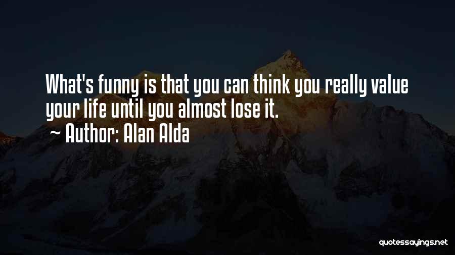 What Is Life Funny Quotes By Alan Alda