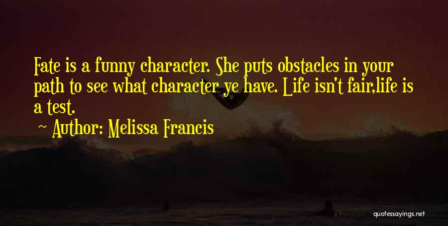 What Is Life Funny Quotes By Melissa Francis