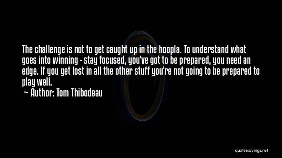 What Is Lost Quotes By Tom Thibodeau