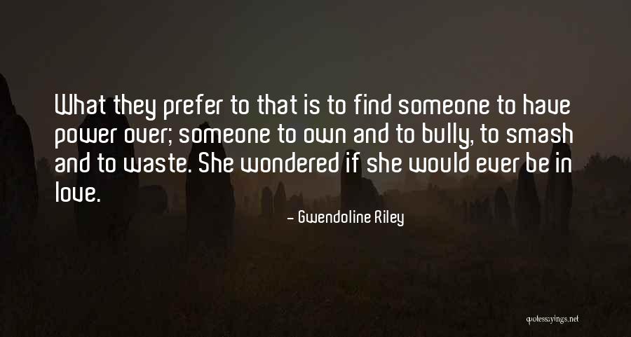 What Is Love And To Love Someone Quotes By Gwendoline Riley