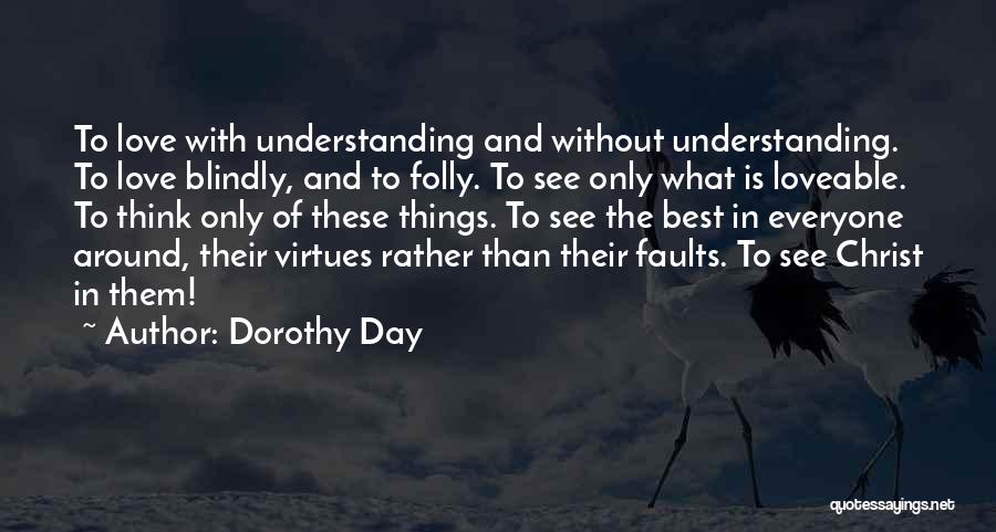 What Is Love Best Quotes By Dorothy Day