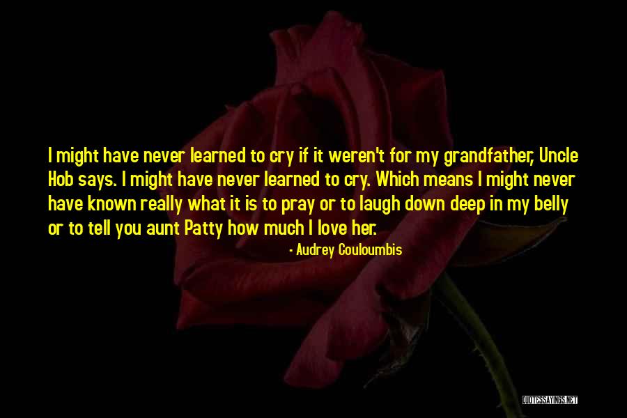 What Is Love Deep Quotes By Audrey Couloumbis What Is Love Deep Quotes By Audrey Couloumbis