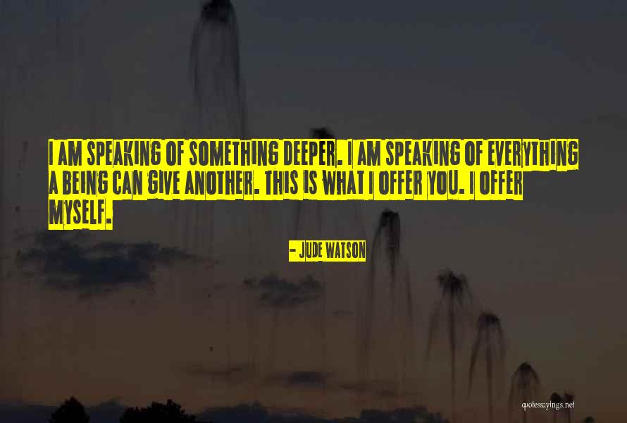 What Is Love Deep Quotes By Jude Watson What Is Love Deep Quotes By Jude Watson