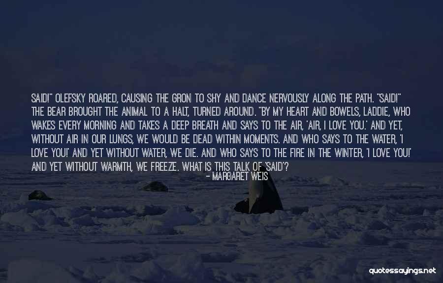 What Is Love Deep Quotes By Margaret Weis What Is Love Deep Quotes By Margaret Weis