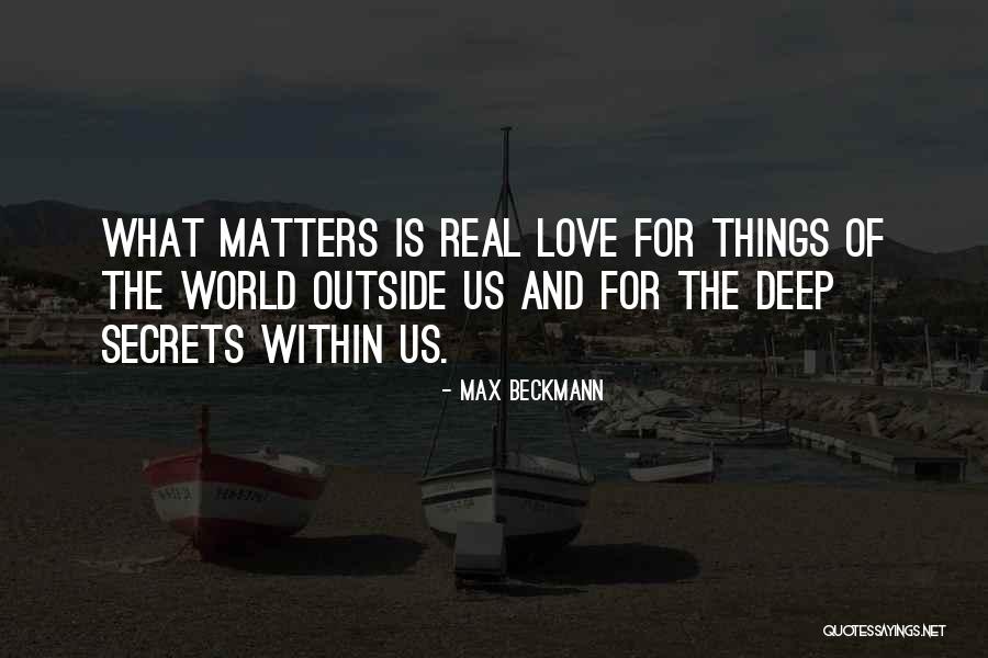 What Is Love Deep Quotes By Max Beckmann What Is Love Deep Quotes By Max Beckmann