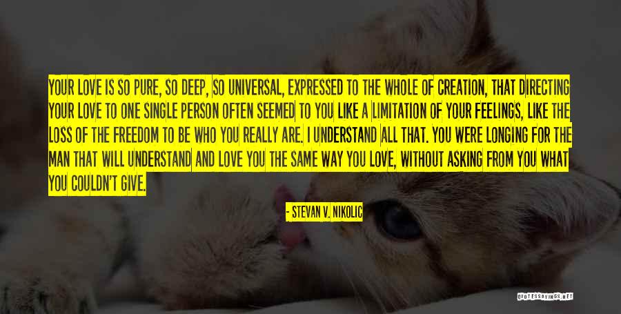 What Is Love Deep Quotes By Stevan V. Nikolic What Is Love Deep Quotes By Stevan V. Nikolic