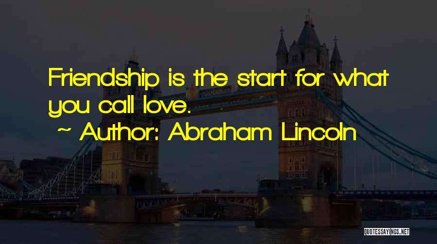 What Is Love Friendship Quotes By Abraham Lincoln